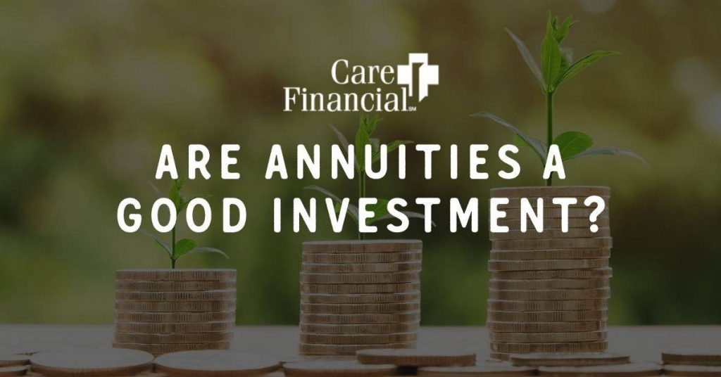 Are annuities a good investment? Mobile, AL Care Financial